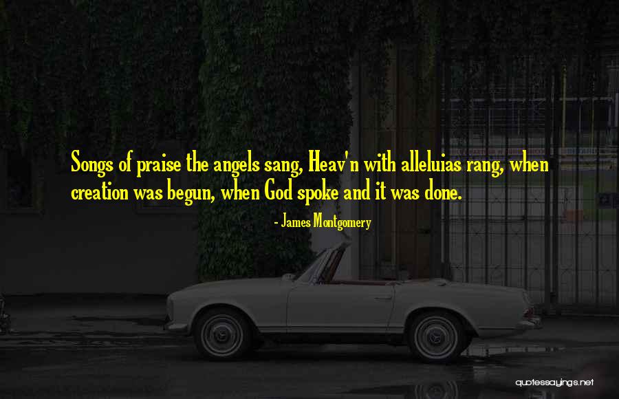Song Of Praise Quotes By James Montgomery Song Of Praise Quotes By James Montgomery