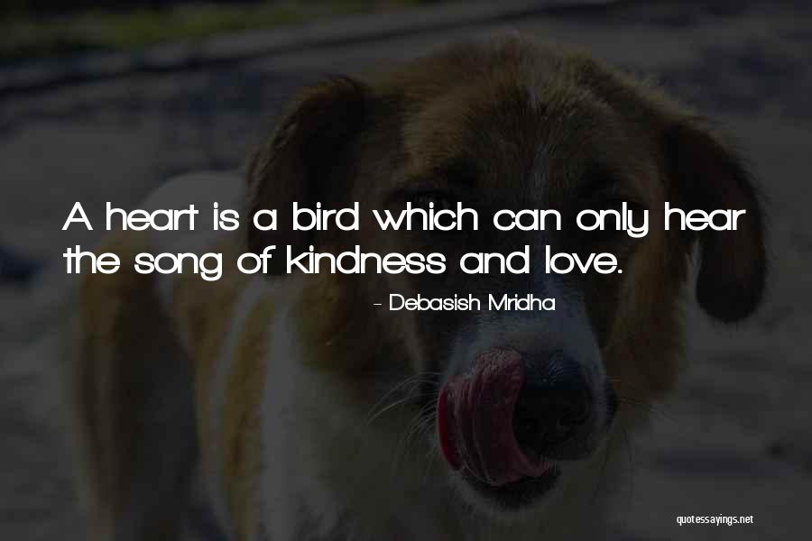 Song Of The Heart Quotes By Debasish Mridha Song Of The Heart Quotes By Debasish Mridha