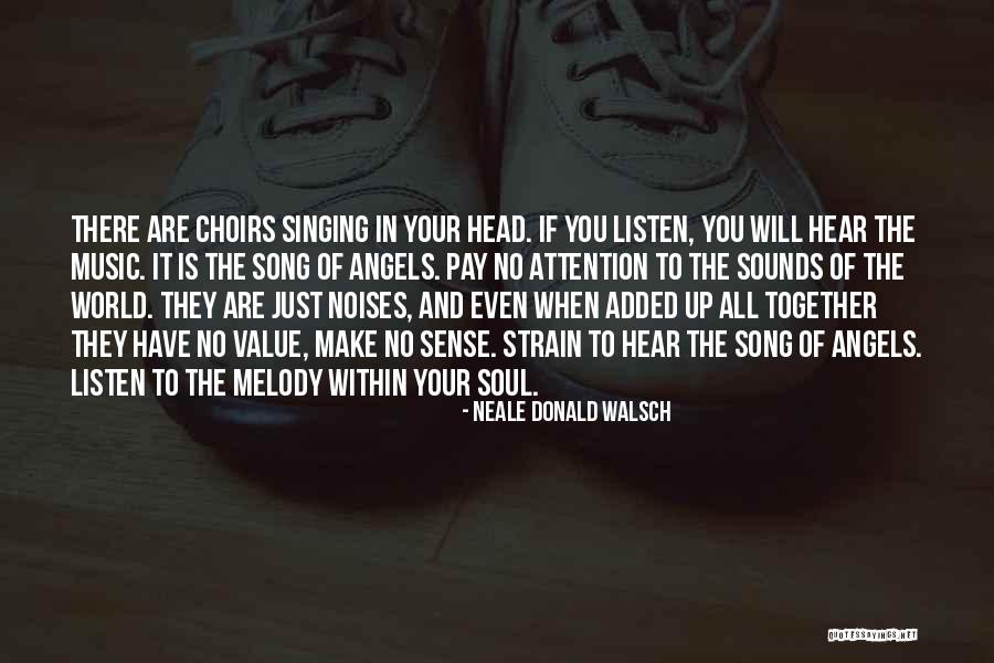 Song Of Your Soul Quotes By Neale Donald Walsch Song Of Your Soul Quotes By Neale Donald Walsch