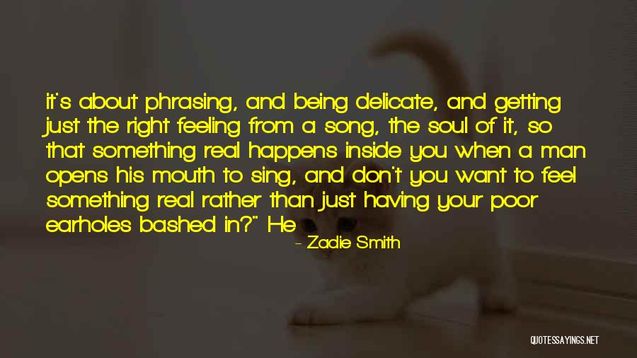 Song Of Your Soul Quotes By Zadie Smith Song Of Your Soul Quotes By Zadie Smith