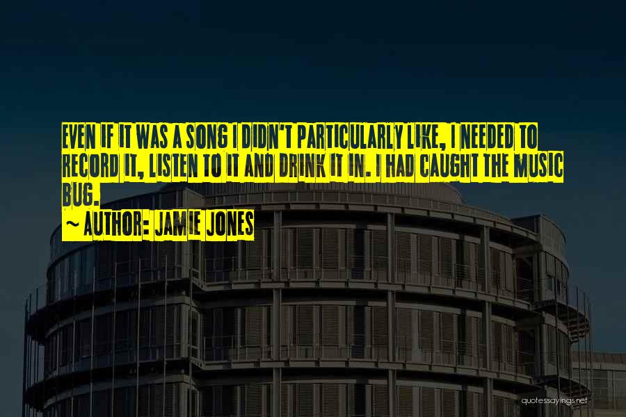 Song Quotes By Jamie Jones