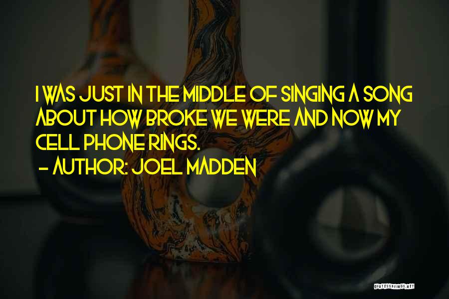 Song Singing Quotes By Joel Madden