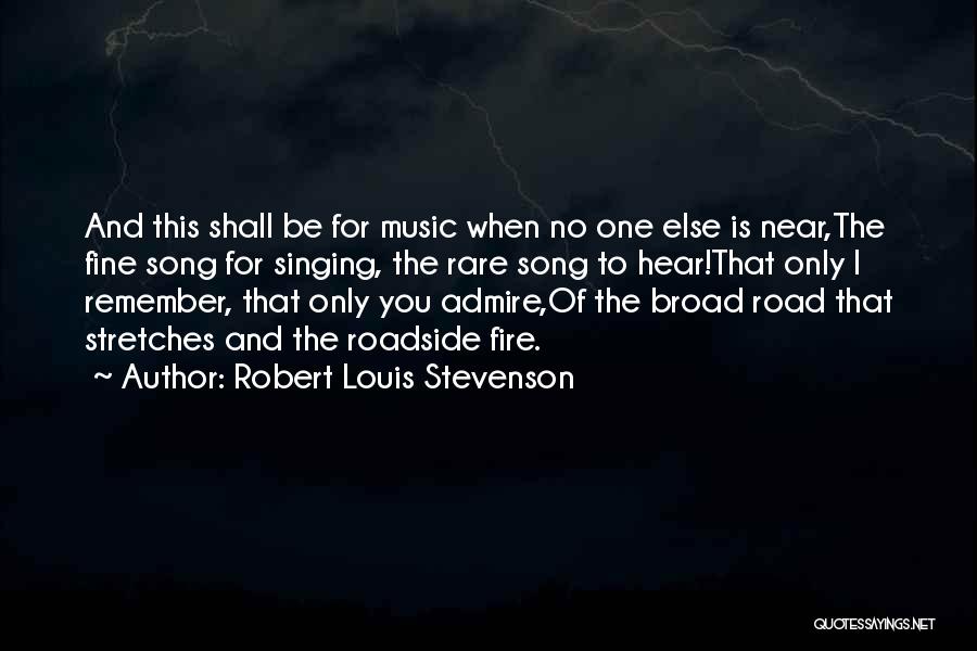 Song Singing Quotes By Robert Louis Stevenson