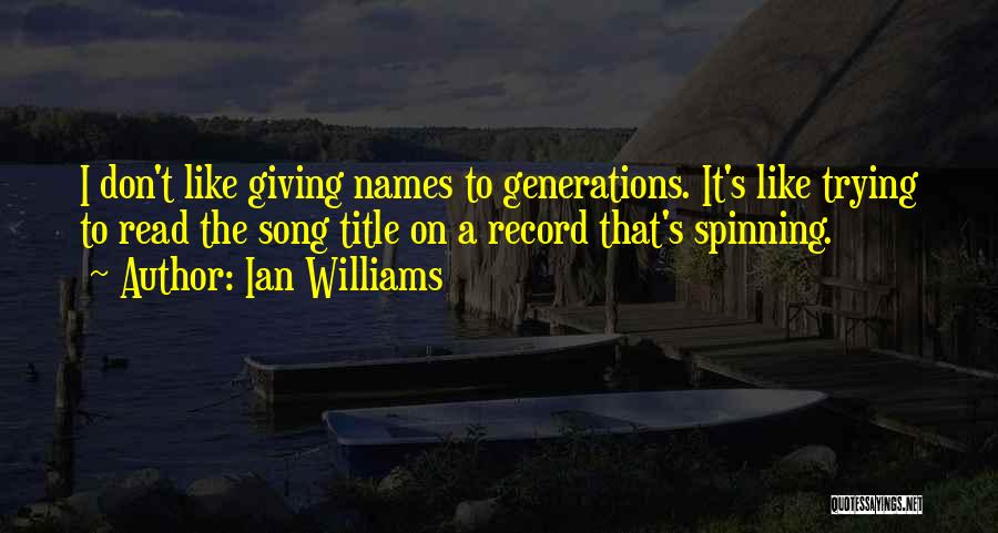 Song Title Quotes By Ian Williams