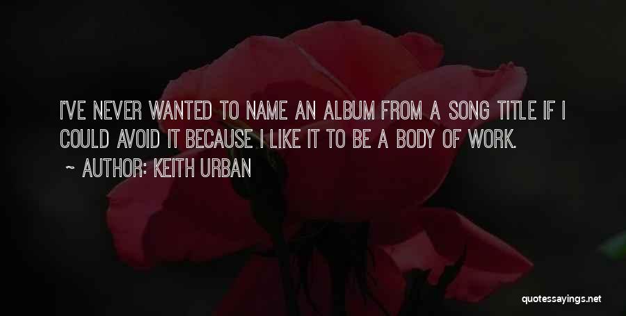 Song Title Quotes By Keith Urban