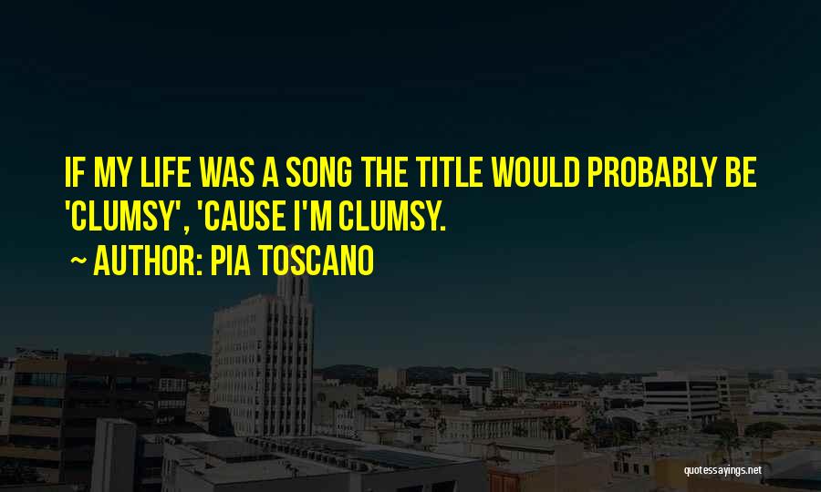 Song Title Quotes By Pia Toscano