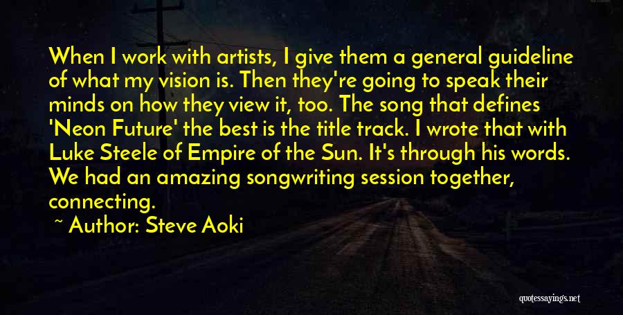 Song Title Quotes By Steve Aoki