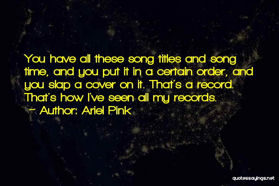 Song Titles In Quotes By Ariel Pink