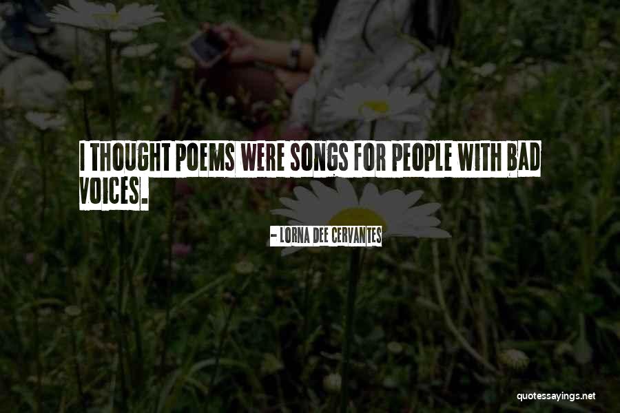 Song Voice Quotes By Lorna Dee Cervantes Song Voice Quotes By Lorna Dee Cervantes