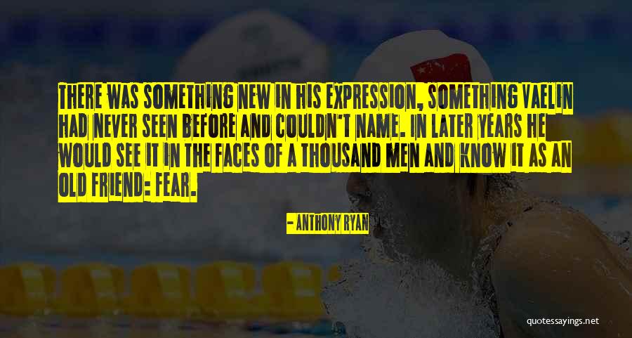 Song What A Friend Quotes By Anthony Ryan Song What A Friend Quotes By Anthony Ryan
