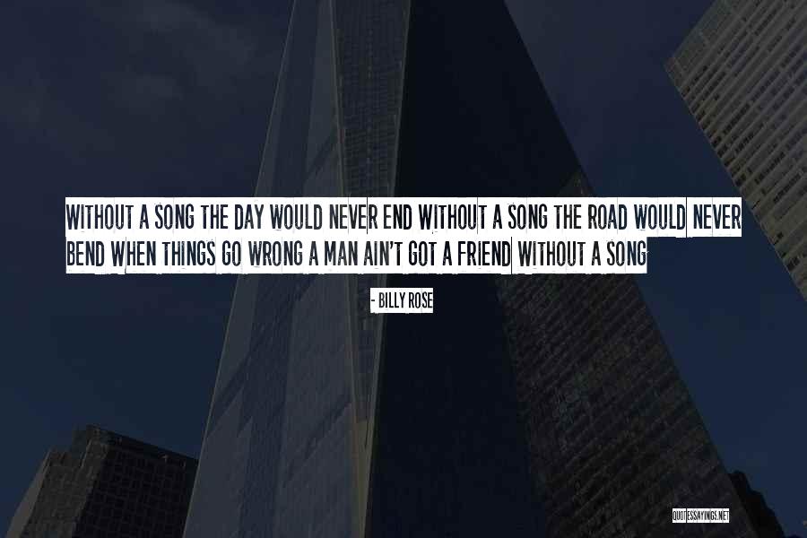 Song What A Friend Quotes By Billy Rose Song What A Friend Quotes By Billy Rose