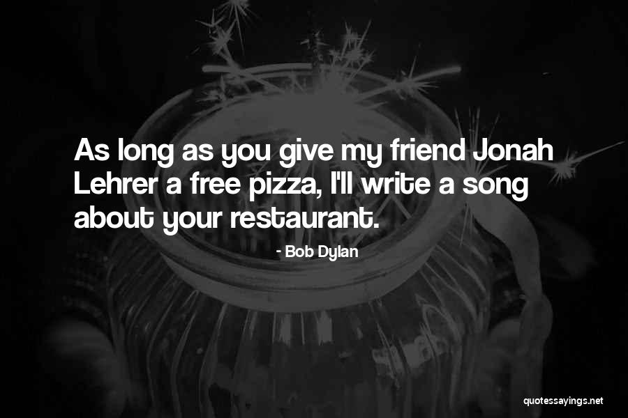 Song What A Friend Quotes By Bob Dylan Song What A Friend Quotes By Bob Dylan