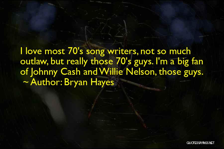 Song Writers Quotes By Bryan Hayes