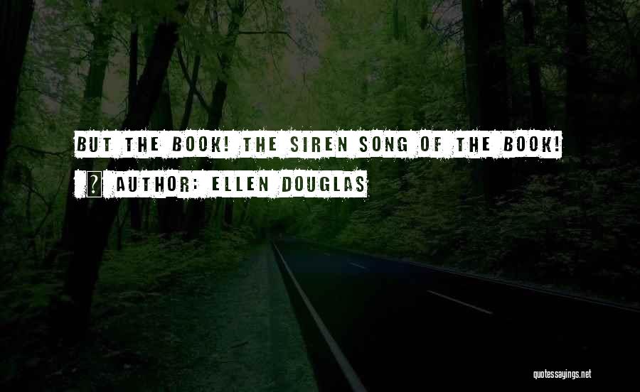 Song Writers Quotes By Ellen Douglas