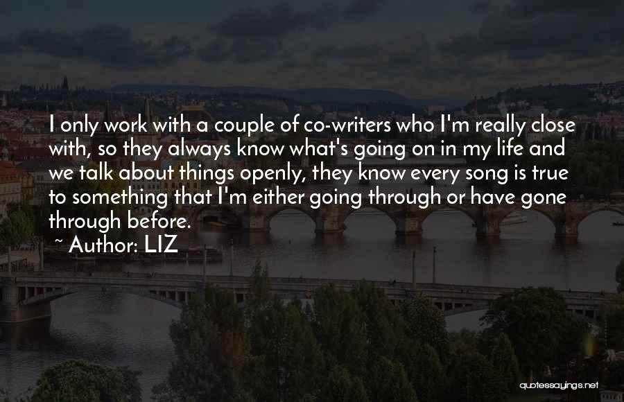 Song Writers Quotes By LIZ