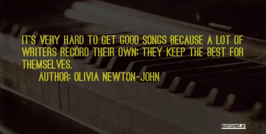 Song Writers Quotes By Olivia Newton-John