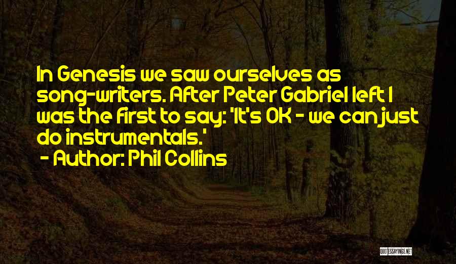 Song Writers Quotes By Phil Collins