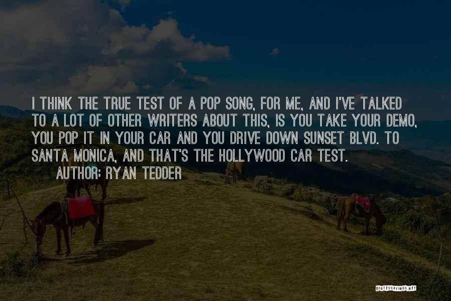 Song Writers Quotes By Ryan Tedder