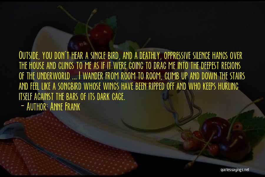 Songbird Quotes By Anne Frank