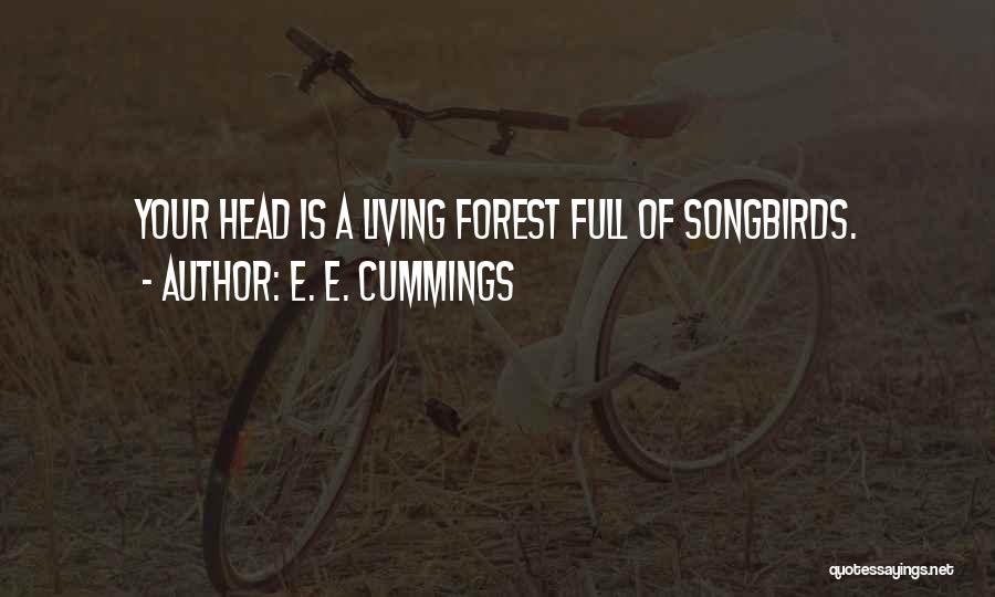 Songbirds Quotes By E. E. Cummings