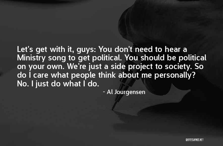 Songcraft Podcast Quotes By Al Jourgensen Songcraft Podcast Quotes By Al Jourgensen