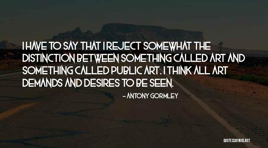 Songhurst Rock Quotes By Antony Gormley Songhurst Rock Quotes By Antony Gormley