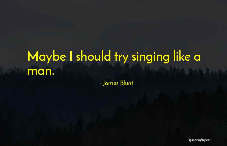 Songin Cpa Quotes By James Blunt