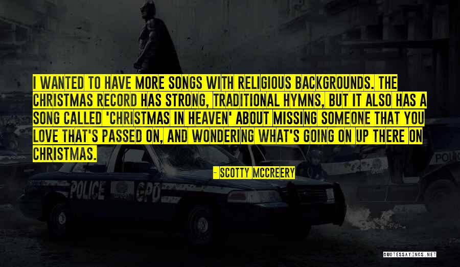 Songs About Missing Quotes By Scotty McCreery Songs About Missing Quotes By Scotty McCreery