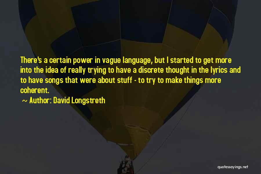 Songs About Quotes By David Longstreth