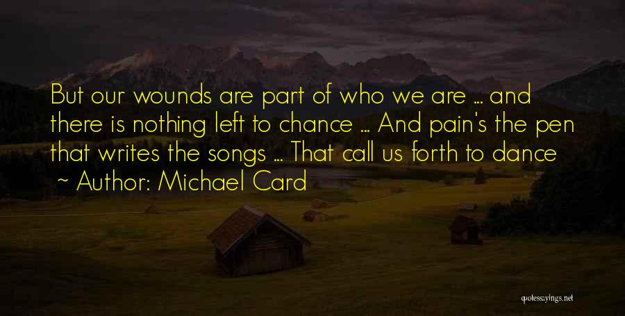Songs And Dance Quotes By Michael Card