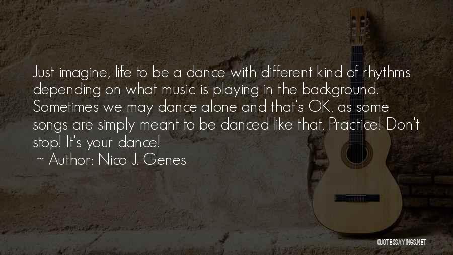 Songs And Dance Quotes By Nico J. Genes