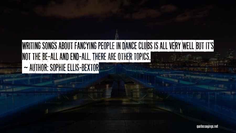 Songs And Dance Quotes By Sophie Ellis-Bextor