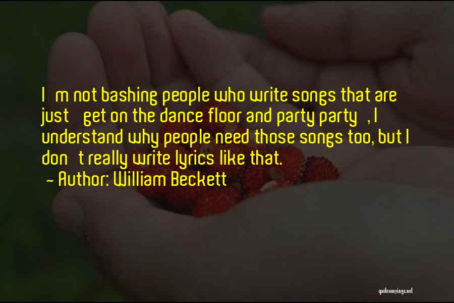 Songs And Dance Quotes By William Beckett