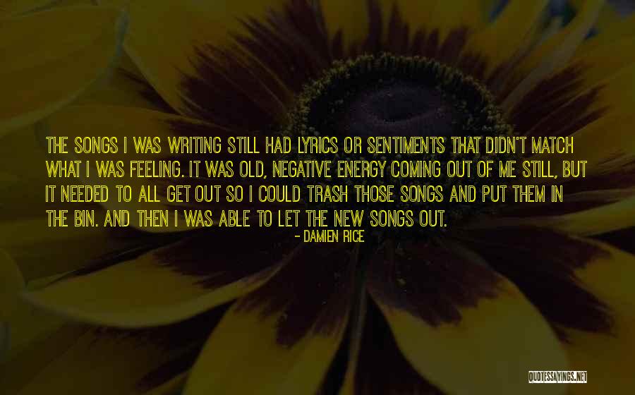 Songs And Feelings Quotes By Damien Rice Songs And Feelings Quotes By Damien Rice