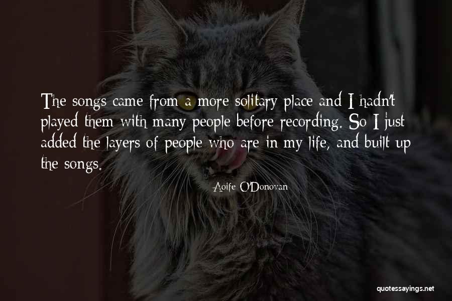 Songs And Life Quotes By Aoife O'Donovan Songs And Life Quotes By Aoife O'Donovan
