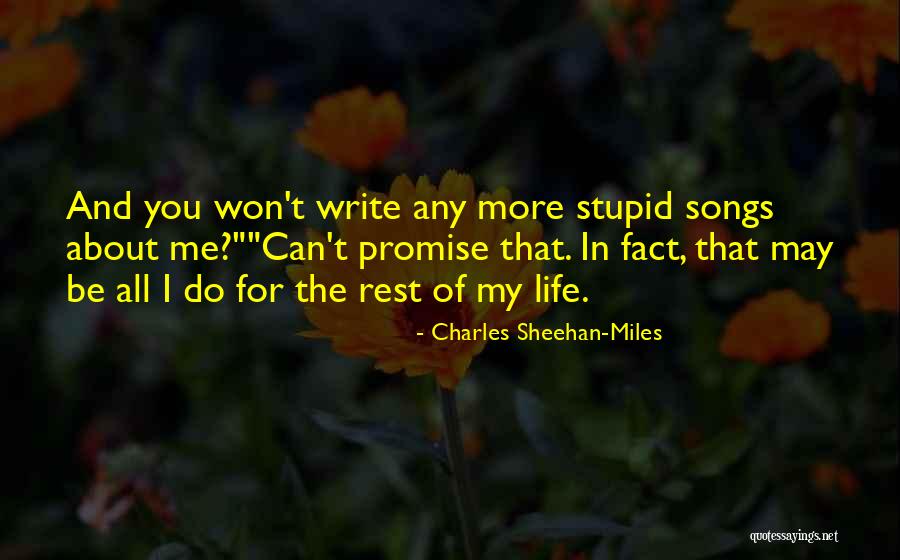 Songs And Life Quotes By Charles Sheehan-Miles Songs And Life Quotes By Charles Sheehan-Miles