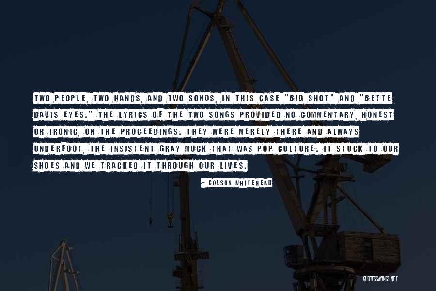 Songs And Life Quotes By Colson Whitehead Songs And Life Quotes By Colson Whitehead