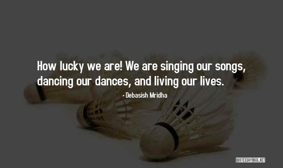 Songs And Life Quotes By Debasish Mridha Songs And Life Quotes By Debasish Mridha