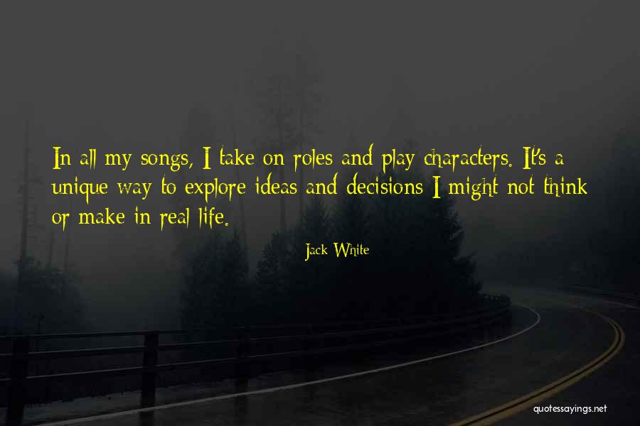 Songs And Life Quotes By Jack White Songs And Life Quotes By Jack White