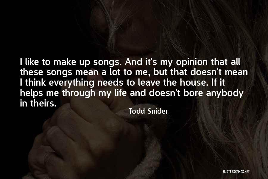 Songs And Life Quotes By Todd Snider Songs And Life Quotes By Todd Snider