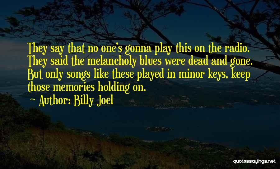 Songs And Memories Quotes By Billy Joel