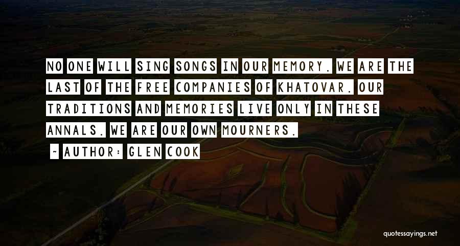 Songs And Memories Quotes By Glen Cook