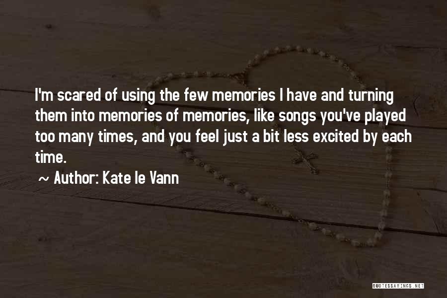 Songs And Memories Quotes By Kate Le Vann