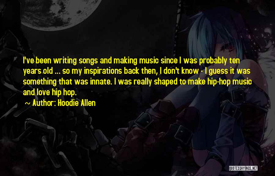 Songs And Music Quotes By Hoodie Allen Songs And Music Quotes By Hoodie Allen