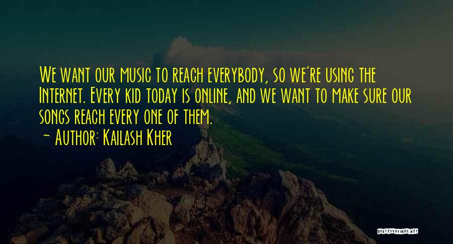 Songs And Music Quotes By Kailash Kher