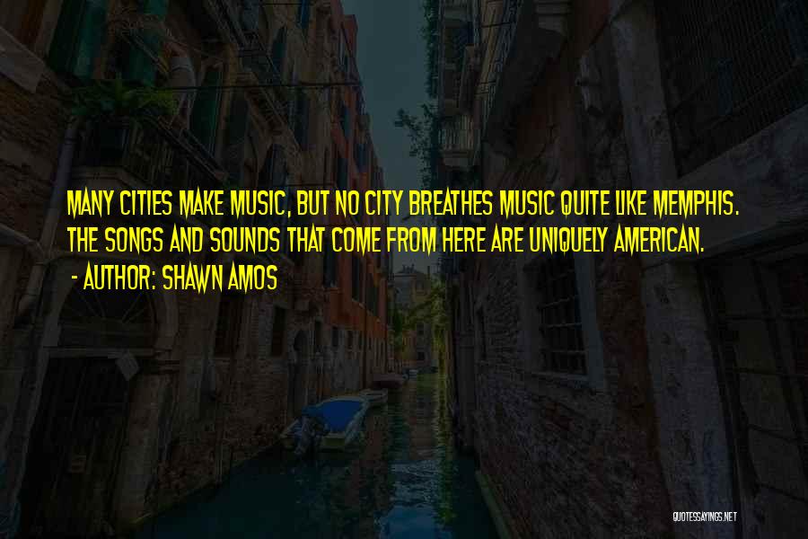 Songs And Music Quotes By Shawn Amos