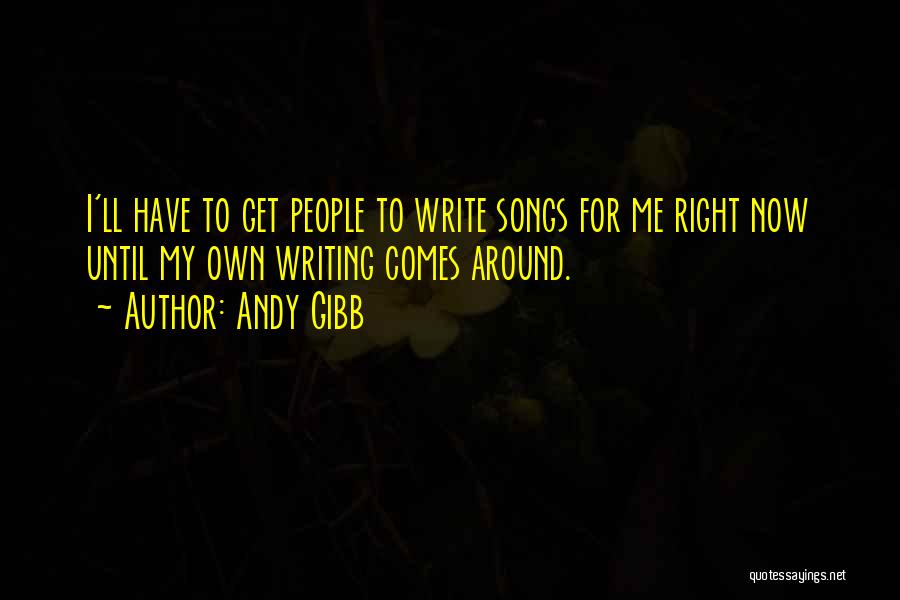 Songs For Quotes By Andy Gibb Songs For Quotes By Andy Gibb