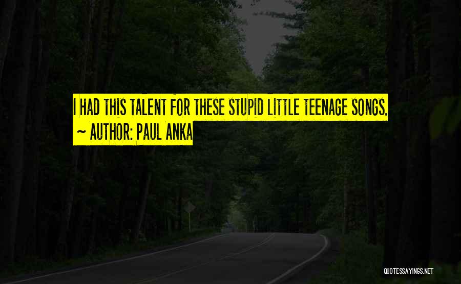 Songs For Quotes By Paul Anka