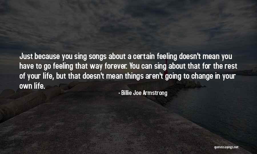 Songs In Your Life Quotes By Billie Joe Armstrong Songs In Your Life Quotes By Billie Joe Armstrong