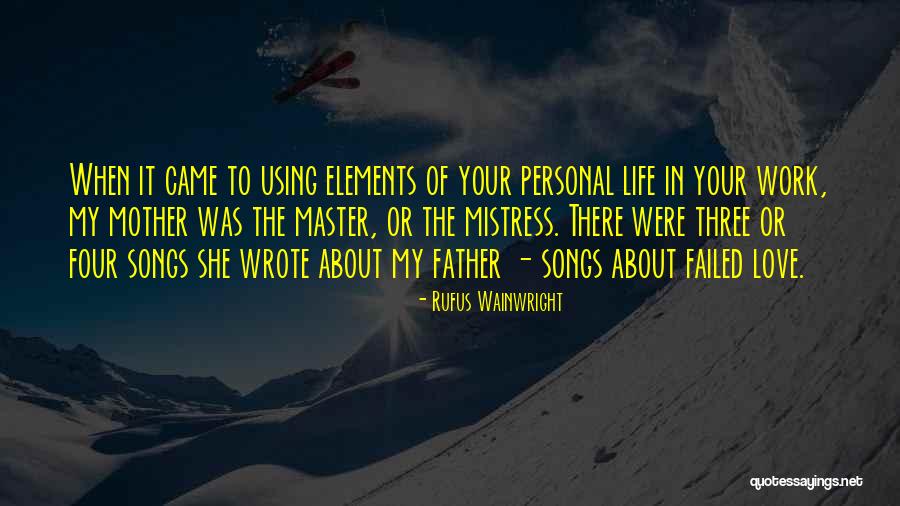 Songs In Your Life Quotes By Rufus Wainwright Songs In Your Life Quotes By Rufus Wainwright